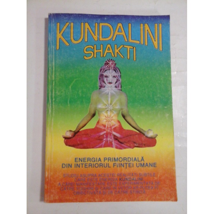ENERGIA PRIMORDIALA DIN INTERIORUL FIINTEI UMANE  -  KUNDALINI SHAKTI